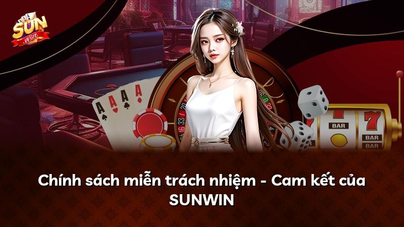 Chính sách miễn trách nhiệm - Cam kết của SUNWIN