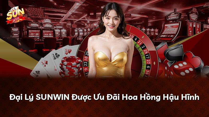 Đại Lý SUNWIN Được Ưu Đãi Hoa Hồng Hậu Hĩnh
