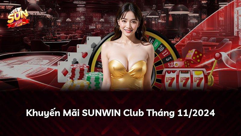 Khuyến Mãi SUNWIN Club Tháng 11/2024