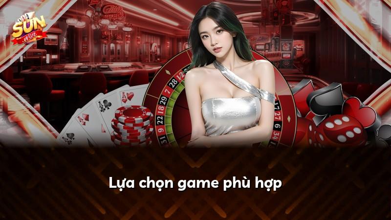 Lựa chọn game phù hợp