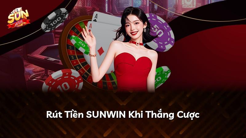 Rút Tiền SUNWIN Khi Thắng Cược